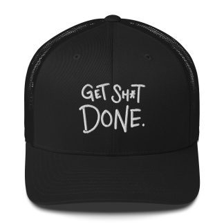 "Get Sh*t Done" Trucker Cap