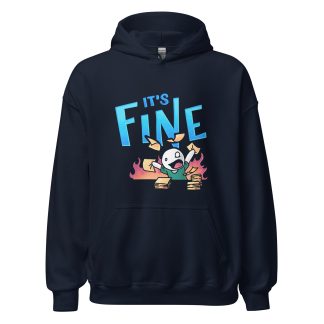 "IT'S FINE" Unisex Hoodie